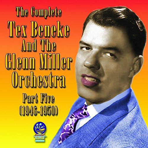 Tex Beneke / Glenn Miller Orchestra - The Complete Part Five 1946-1950 [CD]