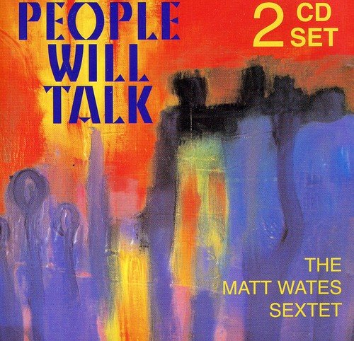 Album cover with abstract painting and text "People Will Talk" and "The Matt Wates Sextet".