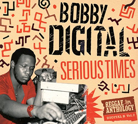 Bobby Digital - Serious Times (Bobby Digital Reggae Anthology Vol. 2) [CD]