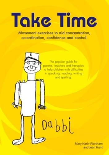 Take Time: Movement Exercises for Parents, Teachers and Therapists of Children with Difficulties in Speaking, Reading, Writing and Spelling 2008