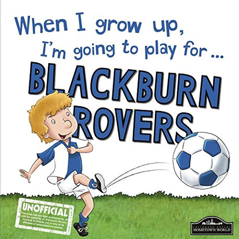 When I grow up, I'm going to play For Blackburn