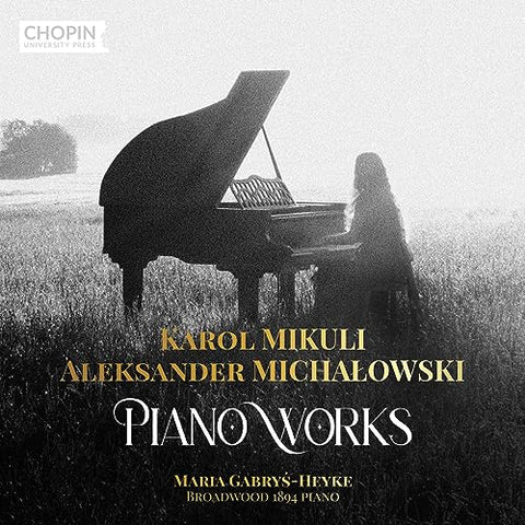 Maria Gabrys-heyke - Karol Mikuli & Aleksander Michalowski: Piano Works [CD]