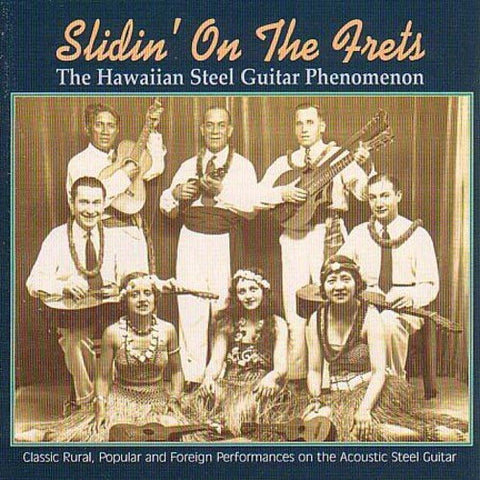 Slidin' On The Frets - Slidin' On The Frets: The Hawaiian Steel Guitar Phenomenon [CD]