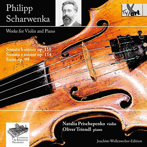 Natalia Prischepenko/oliver Tr - Philipp Scharwenka: Works for Violin & Piano - Sonata b-Minor Op. 110/Sonata e-Minor, Op. 114/+ [CD]