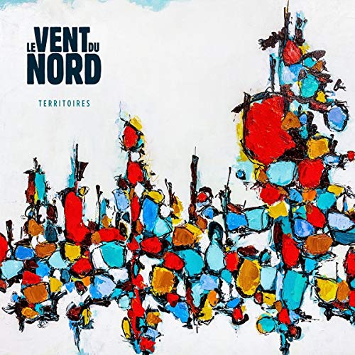 "Album cover with abstract, colorful painting and 'Le Vent Du Nord' text."