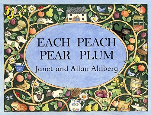 "Children's book cover with title 'Each Peach Pear Plum' surrounded by whimsical fruit illustrations."