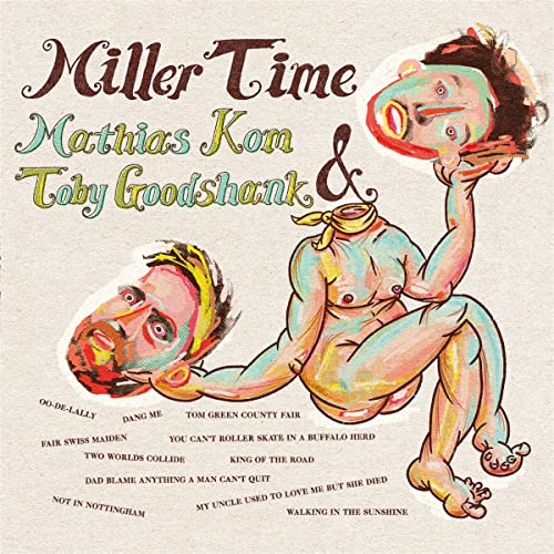 Kom Mathias & Toby Goodshank - Miller Time [VINYL]