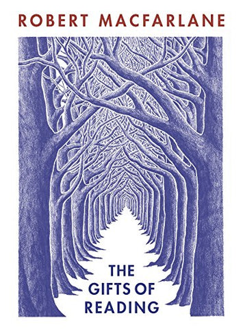 The The Gifts of Reading: Robert Macfarlane