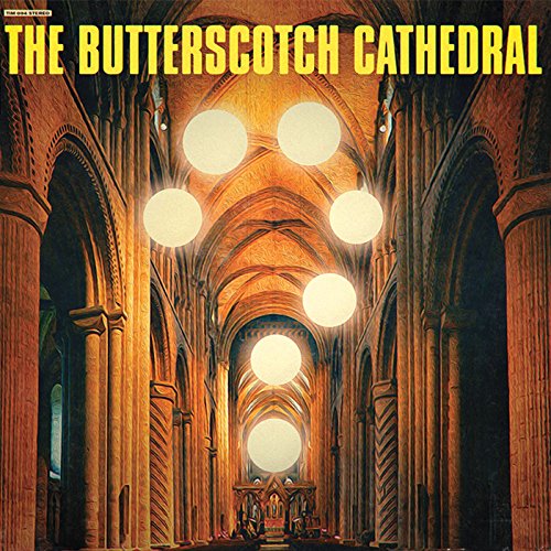 Butterscotch Cathedral - The Butterscotch Cathedral [VINYL]