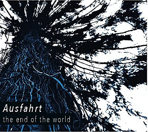 Ausfahrt - The End Of The World [CD]