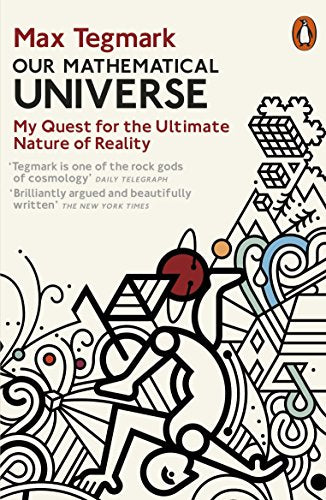 Book cover of "Our Mathematical Universe" with abstract illustrations and author Max Tegmark's name.