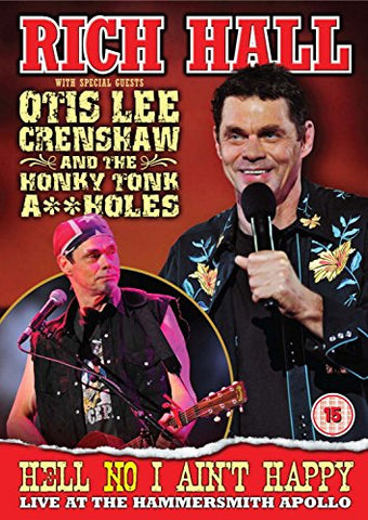 Rich Hall with Special Guest Otis Lee Crenshaw And The Honky Tonk A**holes – Hell No I Aint Happy Live at The Apollo [DVD]