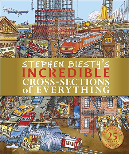 Stephen Biesty's Incredible Cross-Sections of Everything (Stephen Biesty Cross Sections)