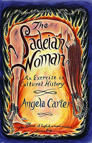 The Sadeian Woman: An Exercise in Cultural History (Virago Modern Classics)