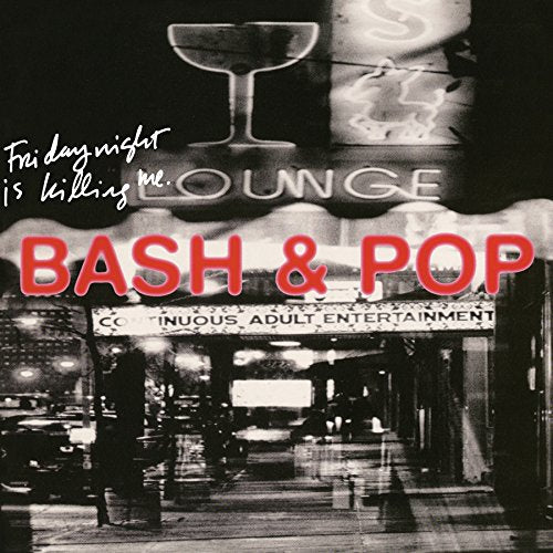 "Album cover with 'BASH & POP' in red, 'Friday night is killing me' in white."