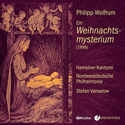 Hamelner Kantorei - Philipp Wolfrum: Ein Weinachtsmysterium (1898) [CD]