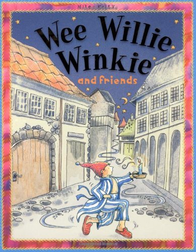 Nursery Library Wee Willie Winkie and friends