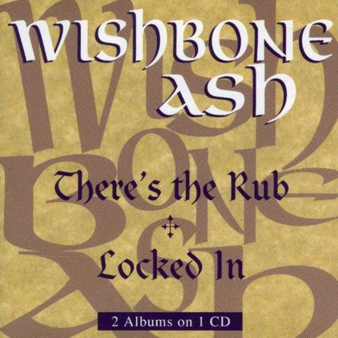Wishbone Ash - Theres The Rub / Locked In Audio CD