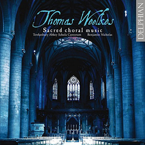 Tewkesbury Abbey Schola Cantorum - Weelkes: Sacred Choral Music Audio CD