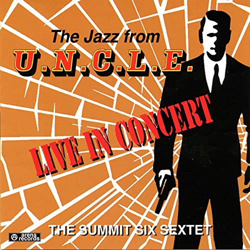 Summit Six Sextet - The Jazz From U.N.C.L.E. [CD]