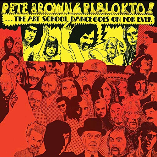 Pete Brown & Piblokto! - Things May Come And Things May Go, But The Art School Dance Goes On Forever [CD]