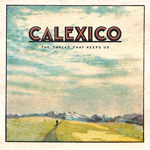 Calexico - Thread That Keeps Us [CD]