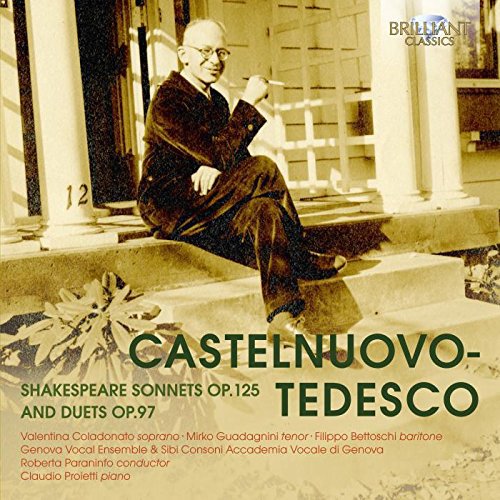 Valentina Coladonato; Mirko Guadagnini; Filippo Bettoschi - Castelnuovo-Tedesco: Shakespeare Sonnets Op.125 & Duets Op.97 [CD]