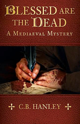 Blessed are the Dead: A Mediaeval Mystery (Book 8) (A Mediaeval Mystery, 8)