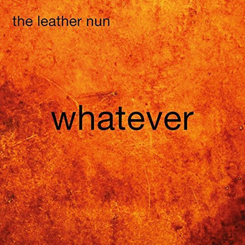 Leather Nun, The - Whatever [CD]