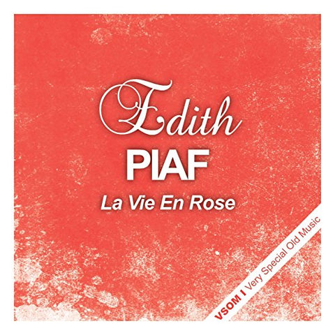 Edith Piaf - Edith Piaf : La Vie en Rose [CD]