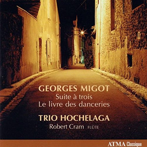 Trio Hochelaga  R.cram - Migot - Suite a trois, Le Livre des Danceries [CD]