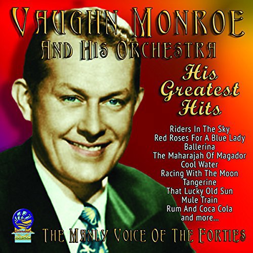 Vaughn Monroe And His Orchestra - His Greatest Hits - The Manly Voice of The Forties [CD]