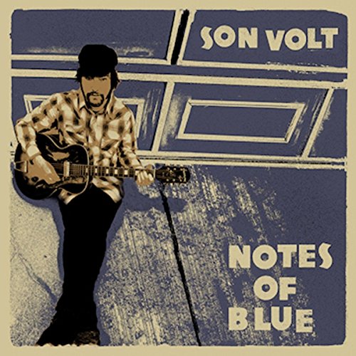 "Album cover art: man playing guitar against a blue door, 'Son Volt - Notes of Blue'."