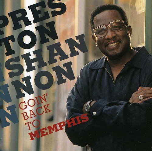 "Album cover featuring Preston Shannon with text 'Preston Shannon' and 'Goin' Back to Memphis'."