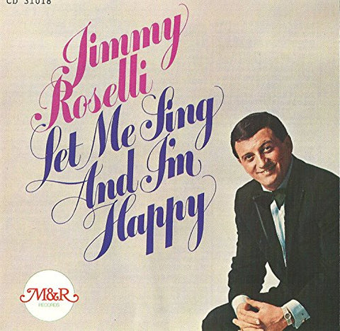 Jimmy Roselli - Let Me Sing And Ill Be Happy [CD]