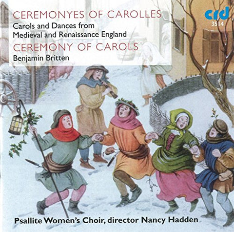 Psallite Women Choir/hadden - Ceremonyes of Carolles: Carols & Dances from Medieval & Renaissance England [CD]