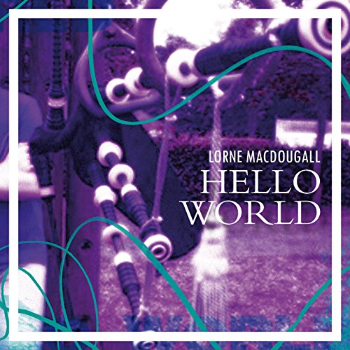 "Album cover with bagpipes, purple background, and white text 'Lorne MacDougall Hello World'."