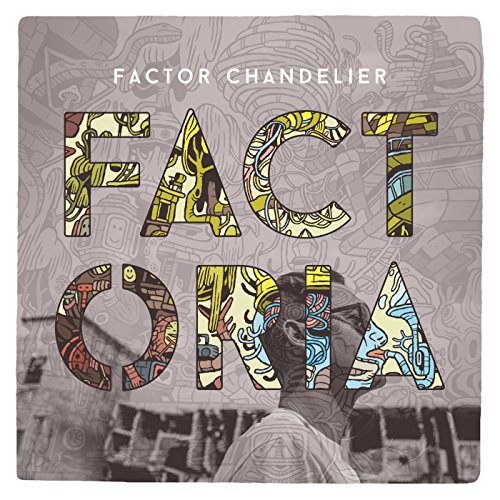 "Album cover with 'Factor Chandelier' and 'Factoria' in colorful, patterned letters on a grey background."