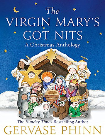 The Virgin Mary's Got Nits: A Christmas Anthology