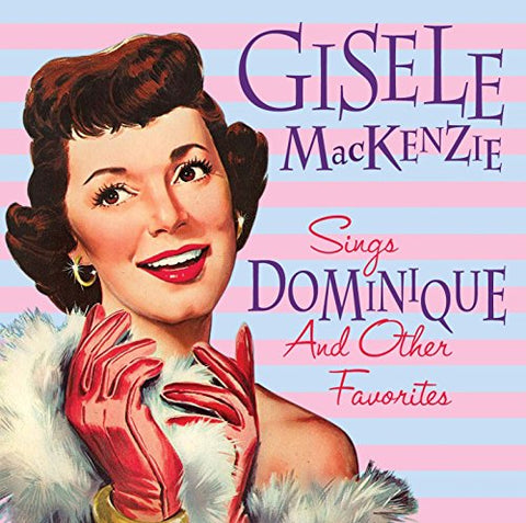 Gisele Mackenzie - Sings Dominique And Other Favorites [CD]