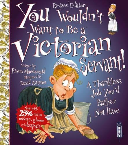 You Wouldn't Want to be A Victorian Servant!