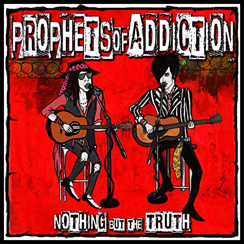 Prophets Of Addiction - Nothin' But The Truth [CD]