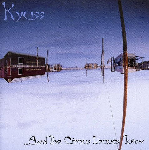 Kyuss - ...And the Circus Leaves Town [CD]