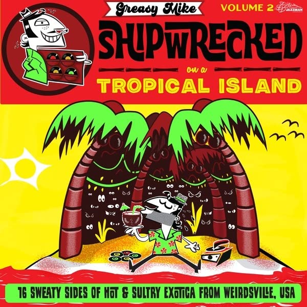 Various - Greasy Mike: Shipwrecked on a Tropical Island [VINYL]