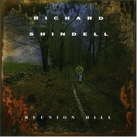 Richard Shindell - Reunion Hill [CD]