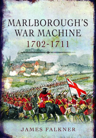 Marlborough's War Machine, 1702-1711