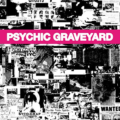 "Album cover with 'Psychic Graveyard' in white text on pink, amidst black and white collage."