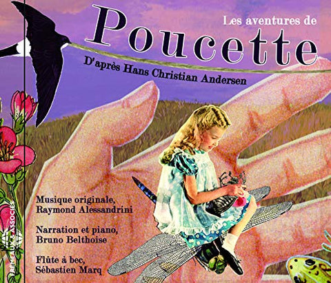 Les Aventures De Poucette - D Apres Hans Christian Andersen - Conte Musical Pour Flute A Bec Et Piano [CD]