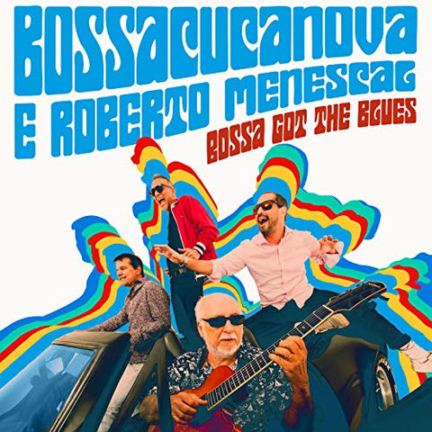 Bossacucanova & Roberto Menesc - Bossa Got The Blues [CD]