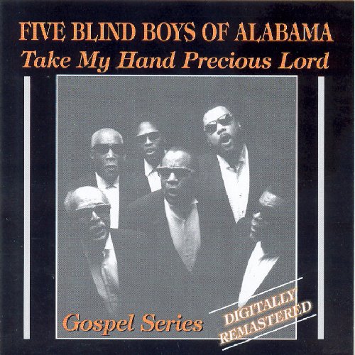 The Five Blind Boys Of Alabama - Take My Hand Precious Lord [CD]